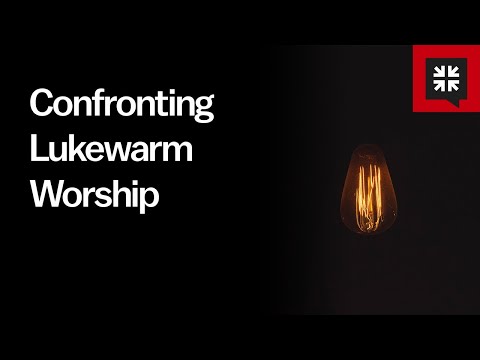 Confronting Lukewarm Worship // Ask Pastor John