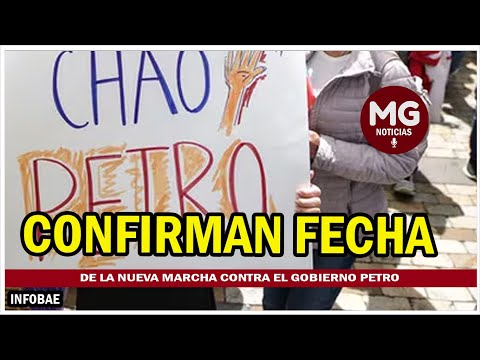 ATENCIÓN  Confirman fecha de la nueva marcha contra el Gobierno Petro
