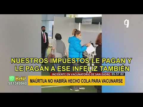 Óscar Maúrtua se saltó fila de vacunatorio y fue increpado por los ciudadanos