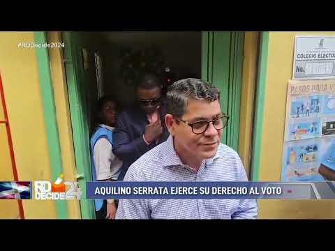 AQUILINO SERRATA, CANDIDATO ALCALDE SANTO DOMINGO OESTE EJERCE SU VOTO | RD DECIDE 2024