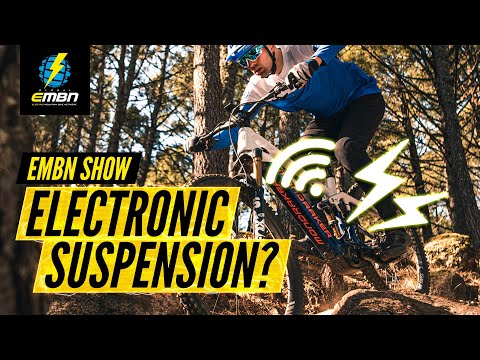 Is Electronic Suspension The Next Big Thing In Mountain Biking? | The EMBN Show Ep. 164