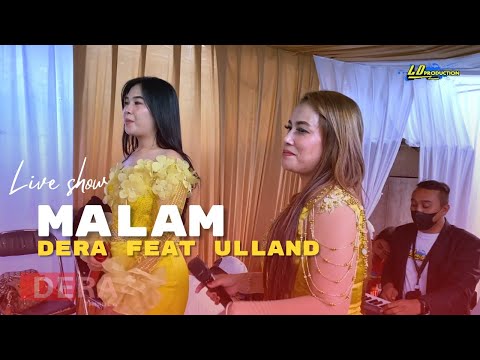 MALAM || LIVE DERA FEAT ULLAND & LD PRO