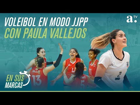 En sus marcas - Voleibol en modo JJPP con Paula Vallejos