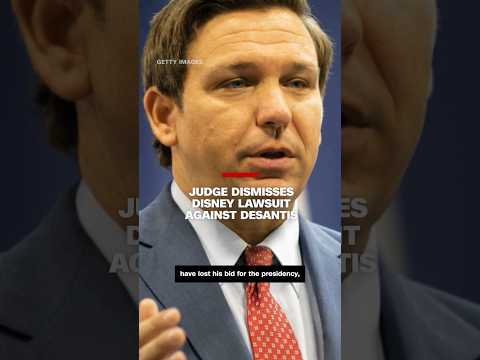 Judge dismisses Disney lawsuit against DeSantis