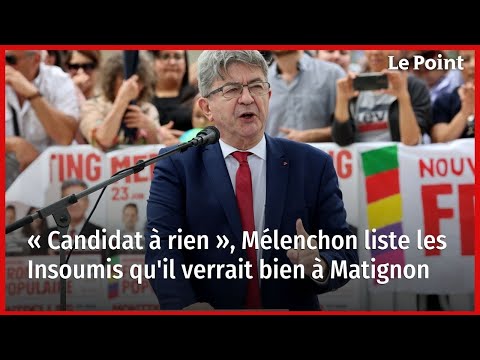 « Candidat à rien », Mélenchon liste les Insoumis qu'il verrait bien à Matignon