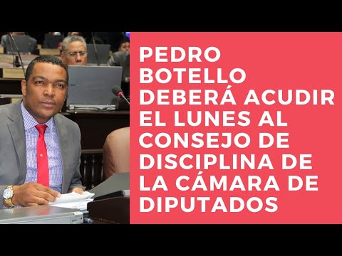 Pedro Botello deberá acudir este lunes ante el Consejo de Disciplina de la Cámara de Diputados