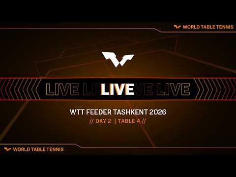 LIVE! | T4 | Day 2 | WTT Feeder Tashkent 2026
