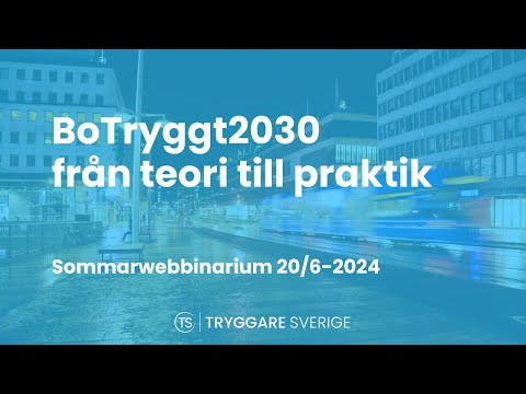 BoTryggt2030 från teori till praktik - sommarwebbinarium 2024