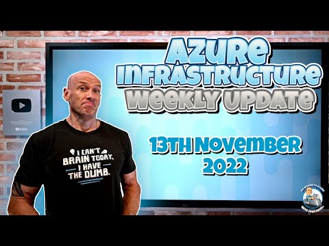 Microsoft Azure Infrastructure Update - 13th November 2022