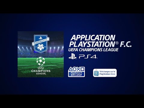Application PlayStation F.C. UEFA Champions League - Exclusivement sur PS4