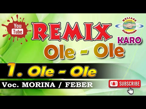 REMIX KARO | OLE OLE ~ Feber Mahdalena Br Ginting / Morina Br Sembiring