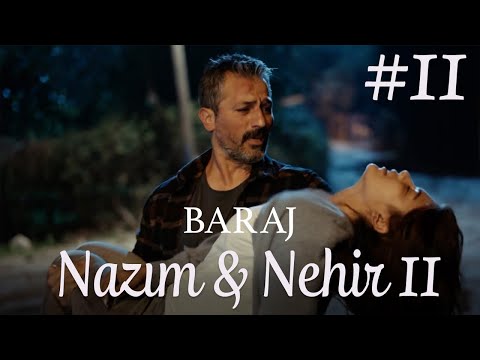 Nazım&Nehir (Part 11) - Baraj 
