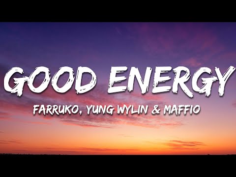 Farruko, Yung Wylin, Maffio - Good Energy (Letra/Lyrics)