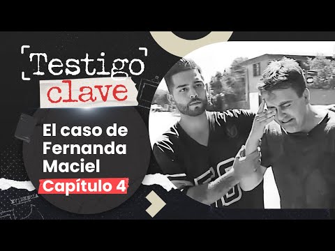 CASO FERNANDA MACIEL  EL PERFIL DE FELIPE ROJAS  TESTIGO CLAVE