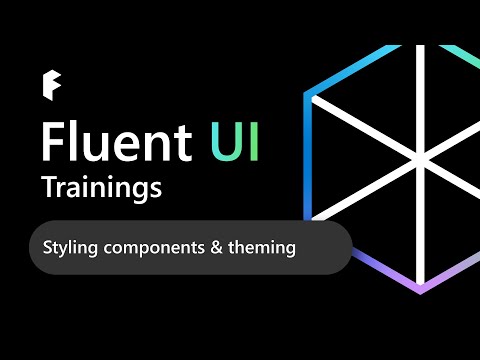 Fluent UI Trainings: Styling components & theming