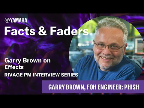 Facts & Faders - Garry Brown on Effects - RIVAGE PM Interview Series