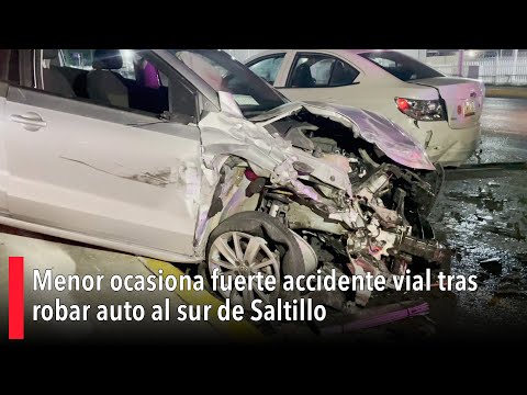 Menor ocasiona fuerte accidente vial tras robar auto al sur de Saltillo