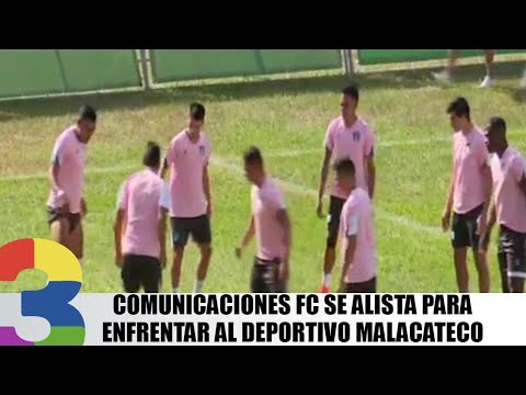 Comunicaciones FC se alista para enfrentar al Deportivo Malacateco