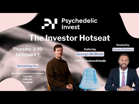 George McBride, CCO of Clerkenwell Health, Sits in the Investor Hotseat on March 30th