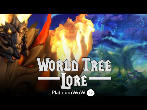World Tree Lore with PlatinumWoW | World of Warcraft