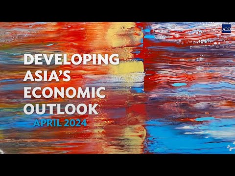 Developing Asia’s Economic Outlook: Asian Development Outlook (ADO)
April 2024