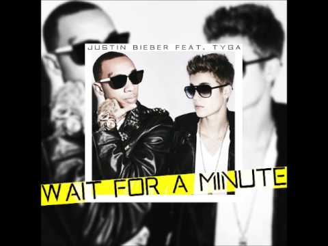 Justin Bieber feat. Tyga - Wait For A Minute