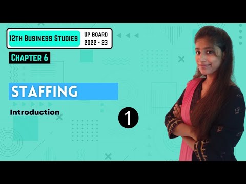 CHAPTER 6 | STAFFING | PART - 1 | BUSINESS STUDIES  12TH UP Board 2022-23