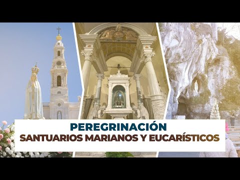Peregrinación Santuarios Marianos y Eucarísticos 2023