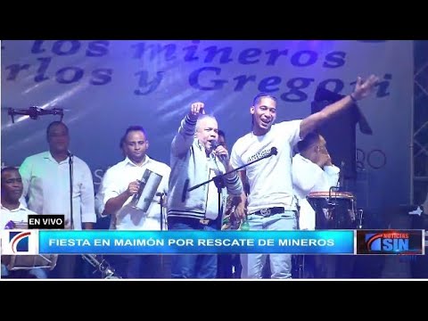 EN VIVO 13/8/2022 Fiesta en Maimón por rescate de mineros