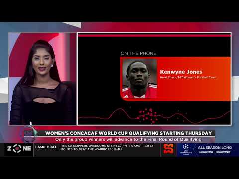 Head Coach of T&T women's football team discuss CONCACAF WCQ starting Thursday! | Zone