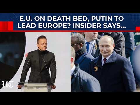 EU On Death Bed, Russia To Lead Europe? Member Nation Exposes End Of Brussels'…| Ukraine| Hungary