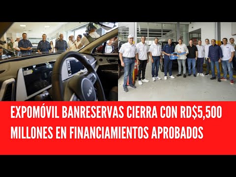 EXPOMÓVIL BANRESERVAS CIERRA CON RD$5,500 MILLONES EN FINANCIAMIENTOS APROBADOS