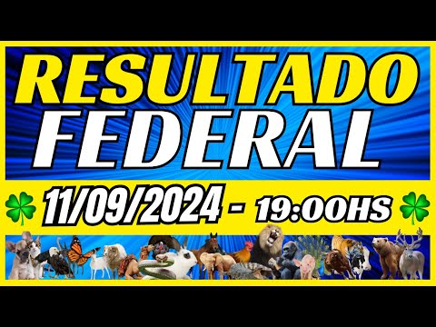 Resultado do jogo do bicho ao vivo FEDERAL - LOOK - 19HS 11-09-2024