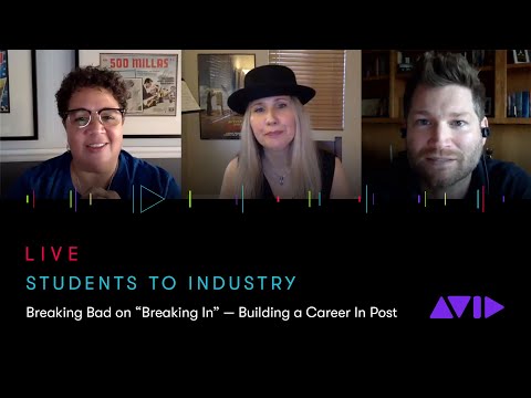 LIVE WEBINAR | Students to Industry: Breaking Bad on “Breaking In” — Building a career in post