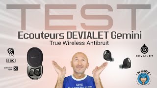 Vido-Test : TEST : Ecouteurs DEVIALET Gemini (True Wireless Antibruit)