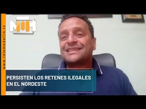 Persisten los retenes ilegales en el nordeste - Telemedellín