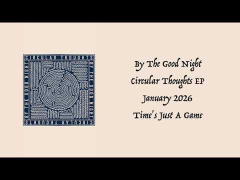 By The Good Night - Time's Just A Game (Official Lyric Video)