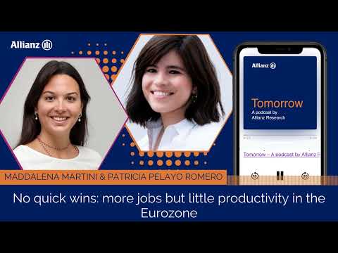 Tomorrow - A podcast by Allianz Research: No quick wins more jobs but little productivity