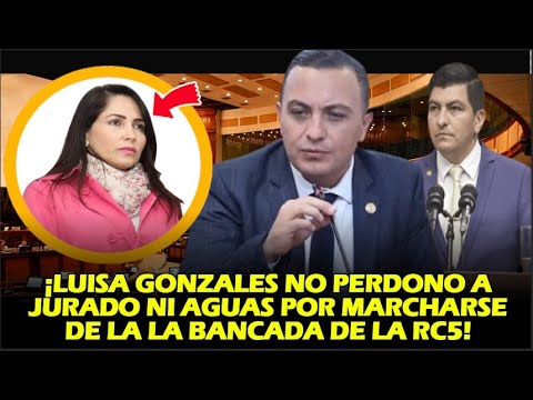 ¡LUISA GONZALES NO PERDONO A JURADO NI AGUAS POR MARCHARSE DE LA LA BANCADA DE LA RC5!