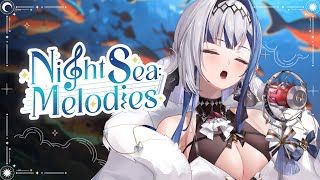 Night Sea Melodies ร้องเพลงอะไรก็ได้ แต่ห้ามหลุดสปอยเพลงใหม่นะตัวฉัน!!