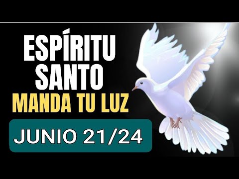 ORACIÓN FUERTE AL ESPÍRITU SANTO.  VIERNES 21 DE JUNIO 2024