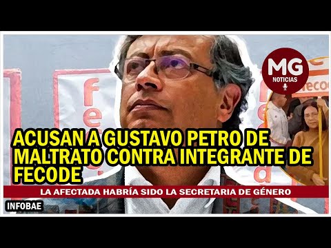 ACUSAN A PETRO DE MALTRATO A CONTRA INTEGRANTE DE FECODE