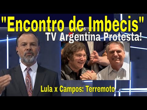 ENCONTRO DE IMBECÍS! BOLSONARO E MILEI: ARGENTINOS PROTESTAM! LULA: CAMPOS E  MERCADO SÃO INIMIGOS