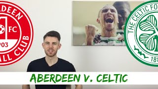 Aberdeen v Celtic | Starting XI Prediction