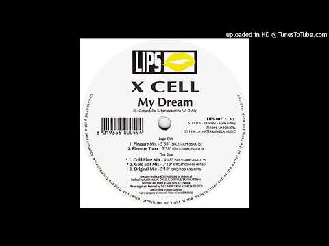 X Cell - My Dream (Pleasure Mix)