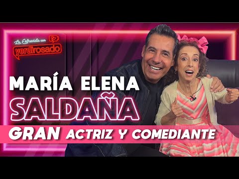 MARÍA ELENA SALDAÑA, GRAN actriz y COMEDIANTE | La entrevista con Yordi Rosado