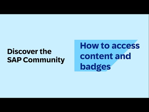 How to access Content and Badges| Discover the SAP Community