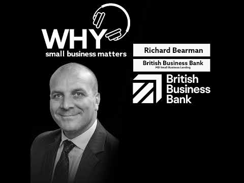 Why The Right Finance Matters - Richard Bearman, British Business Bank