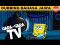 spongebob bahasa jawa Gara gara TV