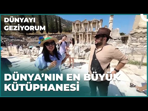 Tarihe Işık Tutan Şahane Efes Kent | Dünyayı Geziyorum